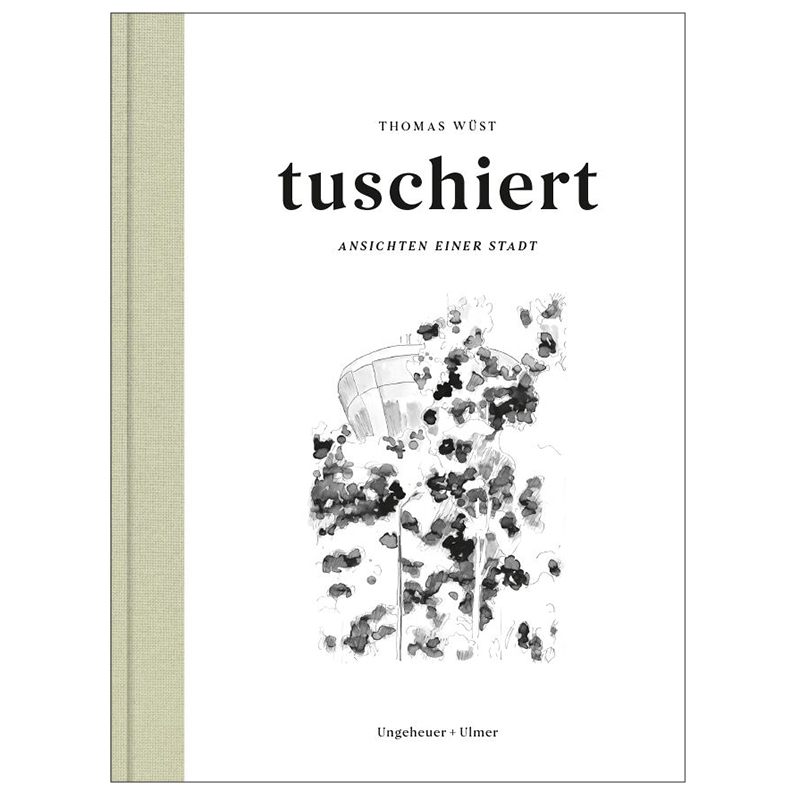tuschiert – Ansichten einer Stadt: Ludwigsburger Architektur hat viele Gesichter tuschiert – Ansichten einer Stadt: Ludwigsburger Architektur hat viele Gesichter