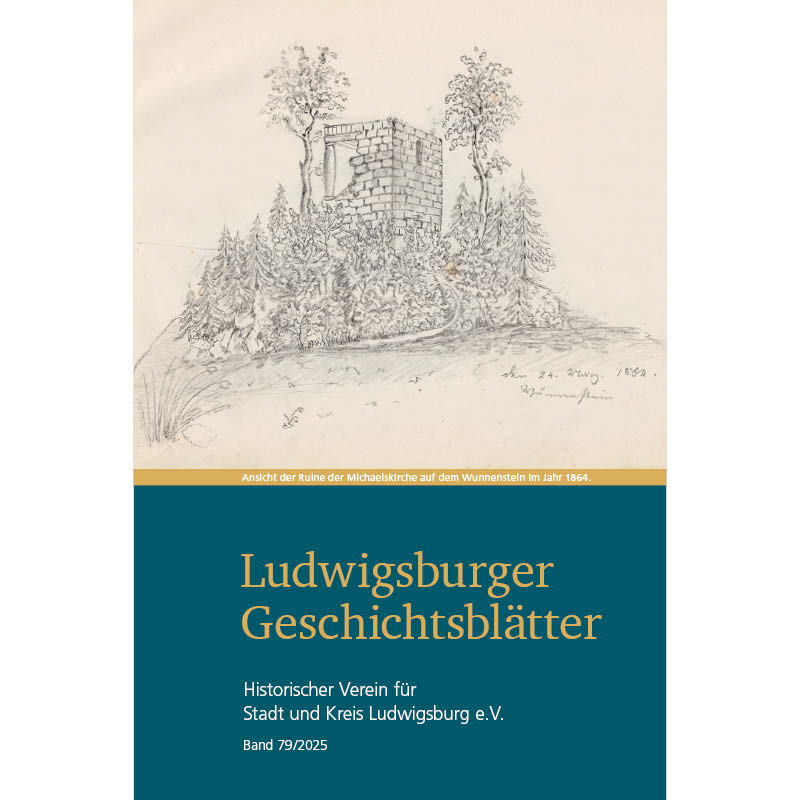 Ludwigsburger Geschichtsblätter Band 79/2025 Ludwigsburger Geschichtsblätter Band 79/2025