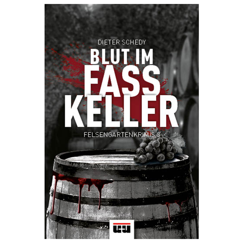 Blut im Fasskeller – Felsengartenkrimis 3 Blut im Fasskeller – Felsengartenkrimis 3