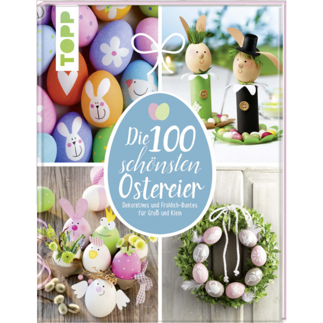 Die 100 schönsten Ostereier Die 100 schönsten Ostereier