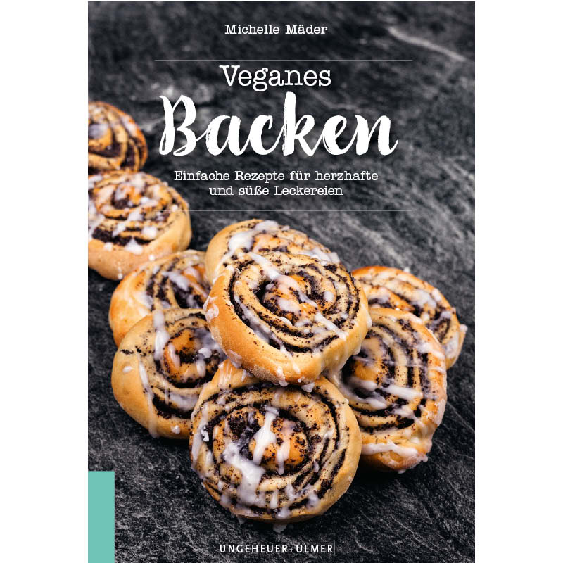 Veganes Backen - Einfache Rezepte für herzhafte und süße Leckereien Veganes Backen - Einfache Rezepte für herzhafte und süße Leckereien