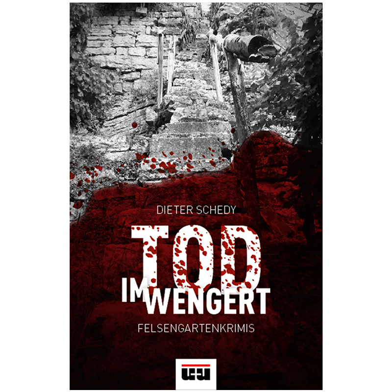 Tod im Wengert – Felsengartenkrimis Tod im Wengert – Felsengartenkrimis
