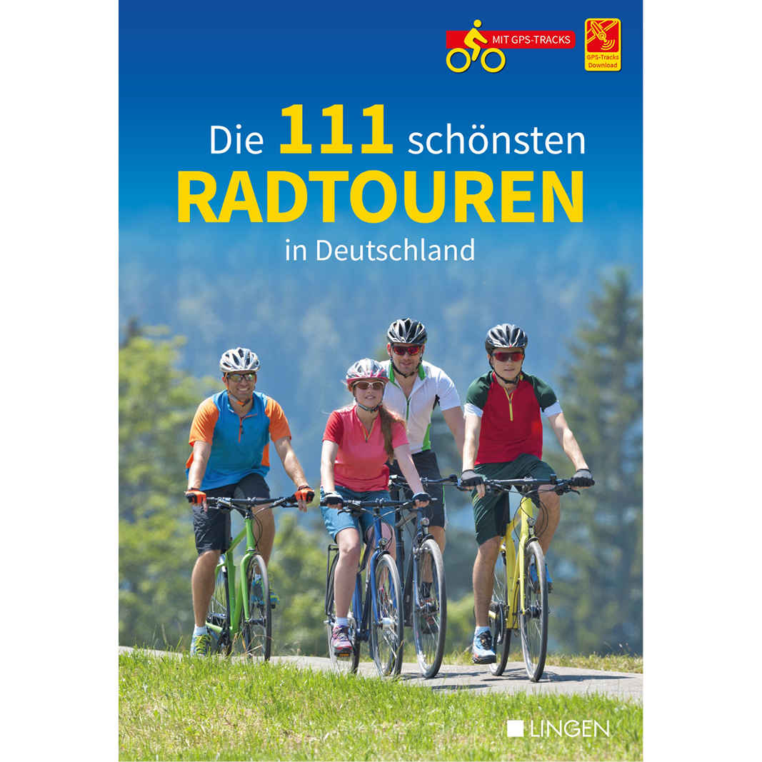 Die 111 schönsten Radtouren in Deutschland Die 111 schönsten Radtouren in Deutschland
