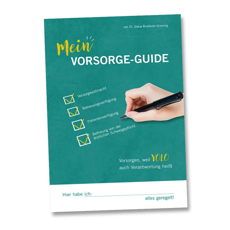Mein Vorsorge-Guide Vorsorge-Ratgeber für junge Erwachsene Mein Vorsorge-Guide Vorsorge-Ratgeber für junge Erwachsene