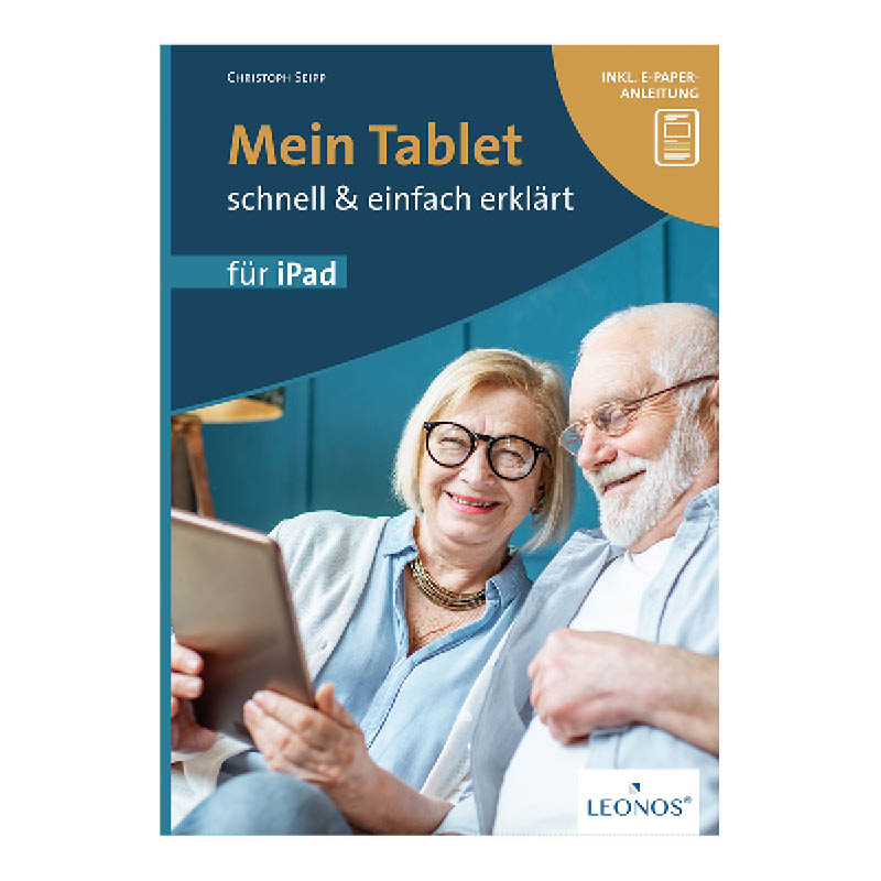 Mein Tablet – schnell und einfach erklärt, iOS Mein Tablet – schnell und einfach erklärt, iOS