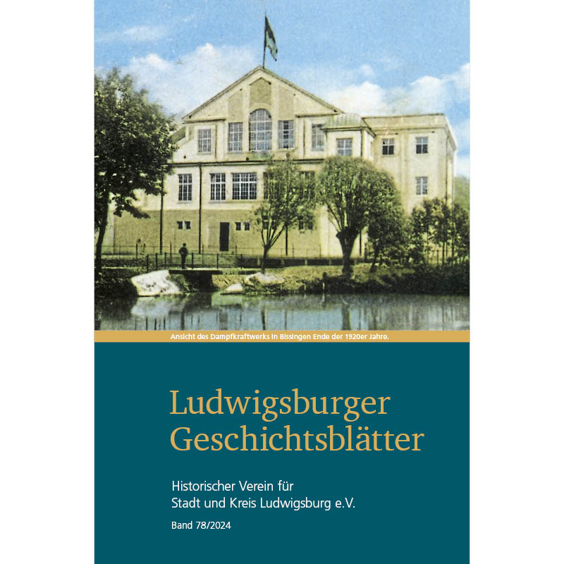 Ludwigsburger Geschichtsblätter Band 78/2024 Ludwigsburger Geschichtsblätter Band 78/2024